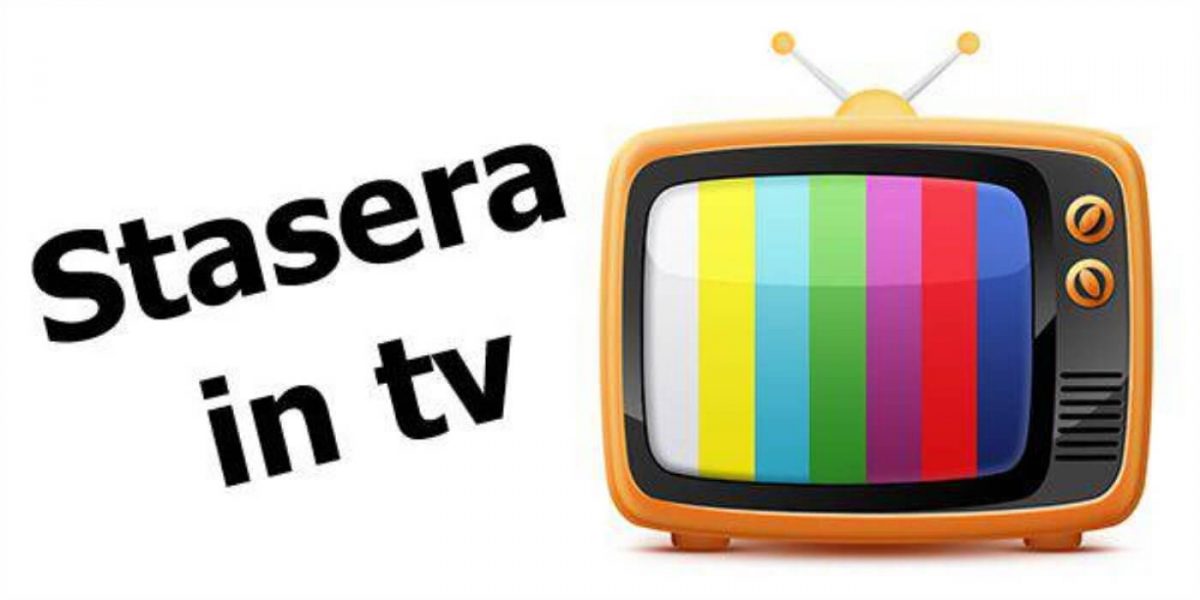 Stasera in TV - Stasera in Televisione - Oggi in TV