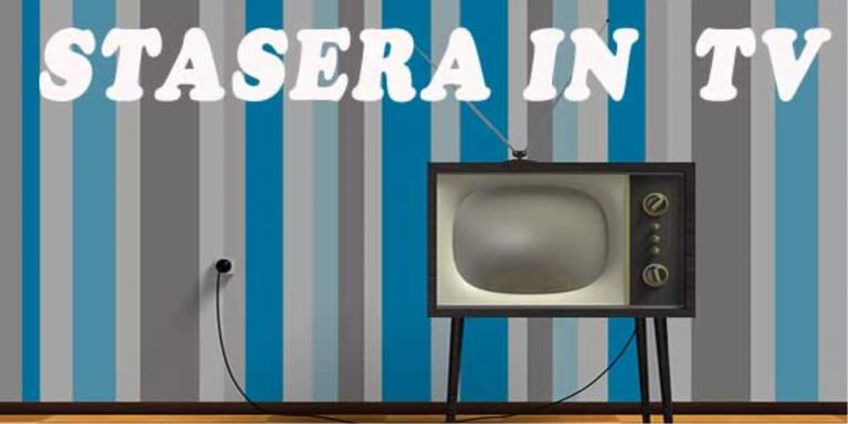 Programmi Tv Stasera Sulle 18 Maggiori Reti