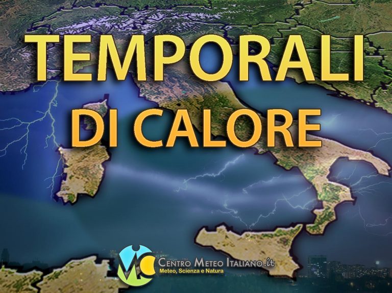 Meteo – Non solo sole e caldo intenso, ma anche temporali con possibili grandinate e raffiche di vento associate