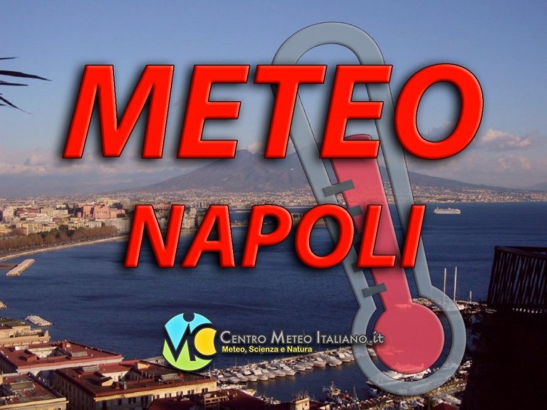 METEO NAPOLI – Condizioni di tempo stabile ad oltranza con caldo afoso, tutti i dettagli