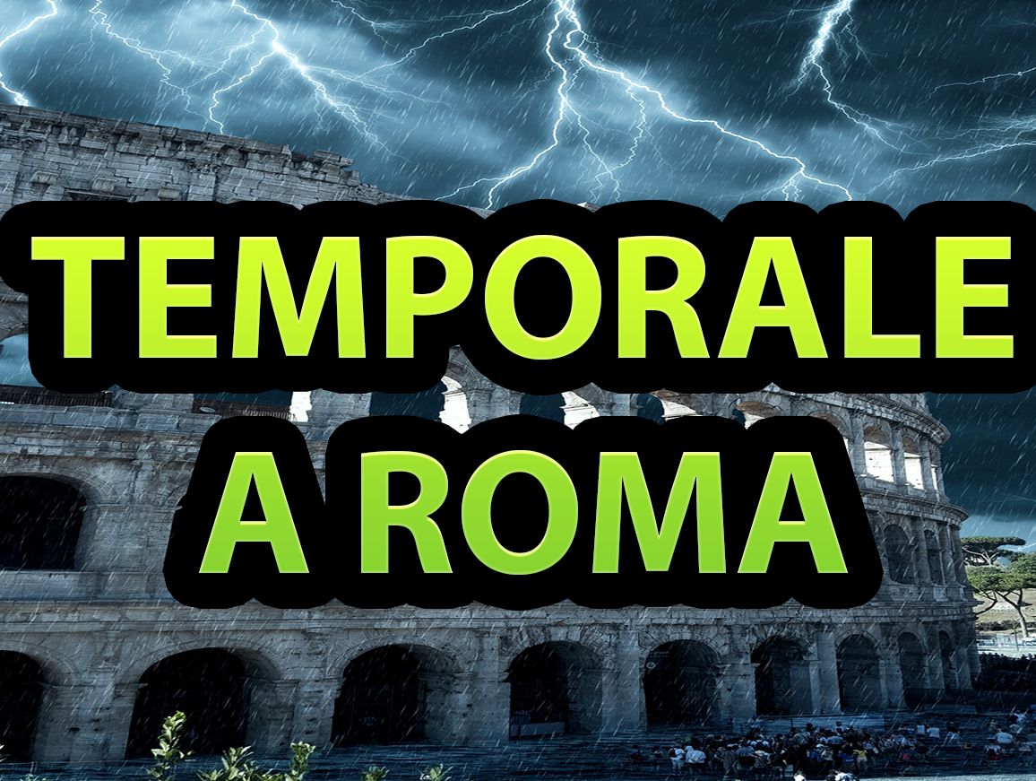 METEO – Imminente TEMPORALE A ROMA, previsioni ITALIA: pomeriggio da INCUBO! I DETTAGLI