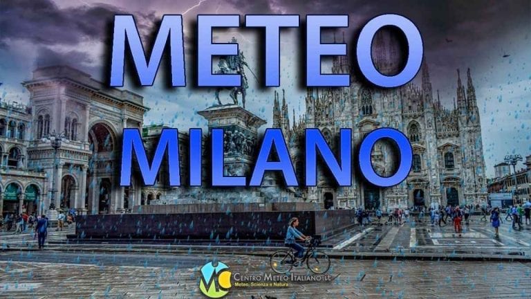 METEO MILANO – Fase di MALTEMPO prolungata, PIOGGE intense e TEMPORALI; le previsioni
