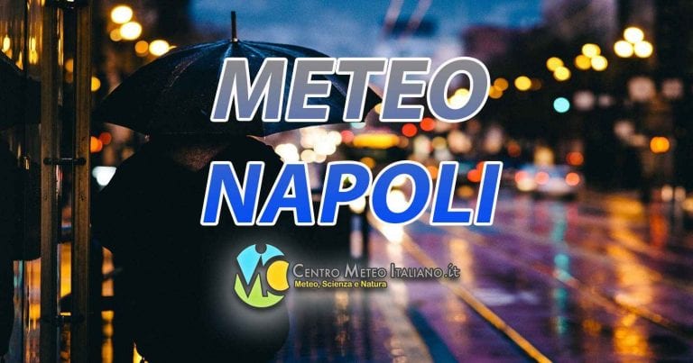 Meteo Napoli – Avvio di settimana stabile, ma nei prossimi giorni tornano piogge, temporali e clima fresco
