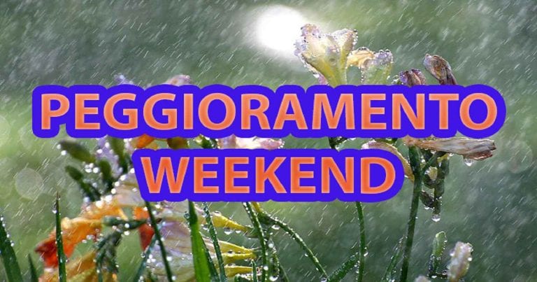 METEO WEEKEND – PIOGGE e TEMPORALI nel fine settimana per il passaggio di un FRONTE FREDDO. Ecco la TENDENZA