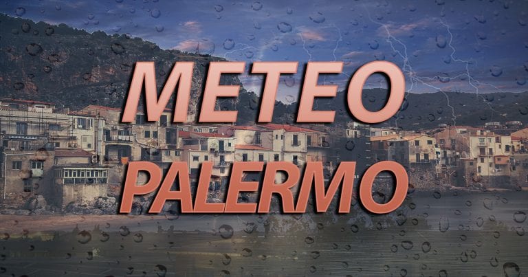 METEO PALERMO – Verso il bel tempo con SOLE e TEMPERATURE in aumento ma i TEMPORALI potrebbero in città