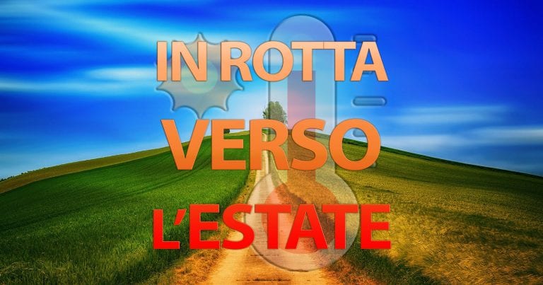 METEO – Seconda decade di MAGGIO con temperature ESTIVE, la TENDENZA per l’ITALIA