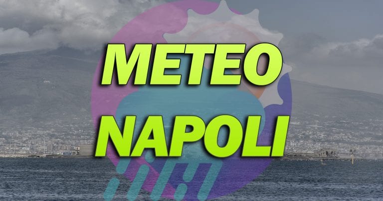 METEO NAPOLI – Tempo in PEGGIORAMENTO, tornano PIOGGE e TEMPORALI dalla prossima notte; le previsioni