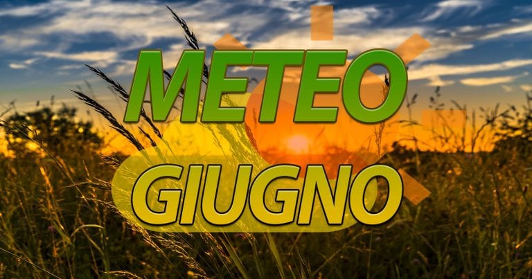 Meteo Giugno – Ecco i possibili scenari per l’avvio dell’Estate 2023 in Italia