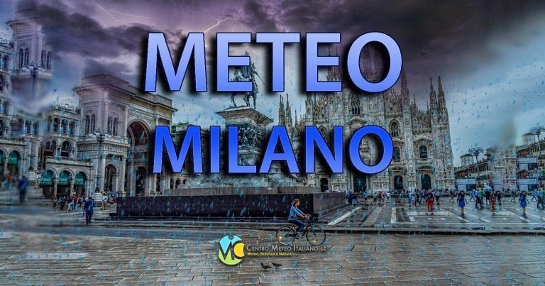 Meteo Milano – Oggi rischio acquazzoni e temporali, domenica deciso miglioramento