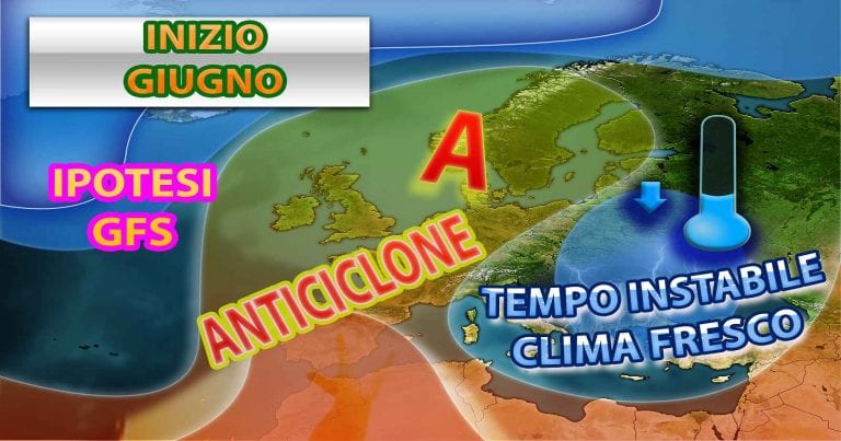 METEO – Tendenza per l’inizio di GIUGNO: aumentano le CHANCE di un lungo periodo PERTURBATO e TEMPORALESCO, ecco perché