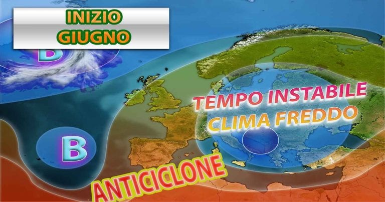 METEO – Primi di GIUGNO, GOCCIA FREDDA all’ARREMBAGGIO, più FRESCO e INSTABILE in ITALIA