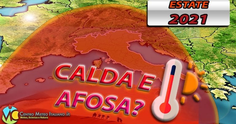 METEO ESTATE 2021 – Ultime indiscrezioni e tutte le PROIEZIONI dei centri di calcolo AGGIORNATE. Il CALDO è dietro l’angolo?