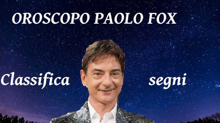 Oroscopo Paolo Fox classifica segni di oggi, martedì 6 luglio 2021: i segni top e flop