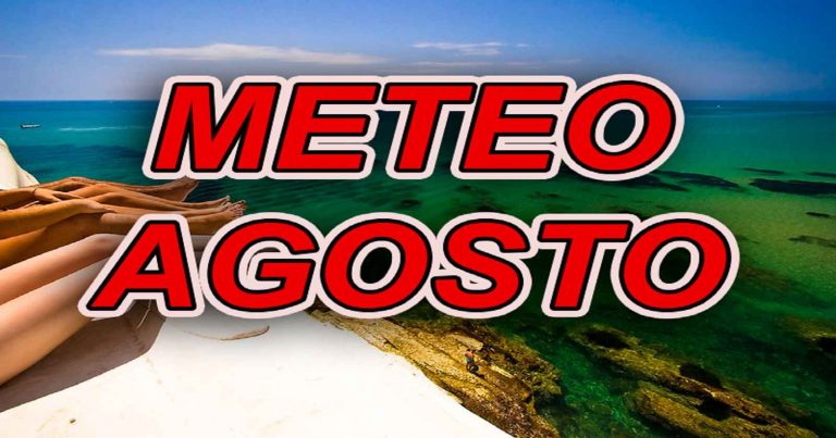 METEO AGOSTO – Partenza SCRICCHIOLANTE dell’ultimo mese dell’ESTATE 2021, la TENDENZA a LUNGO TERMINE