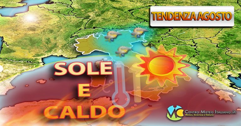 METEO AGOSTO – Finale di stagione CALDO e afoso? Vediamo le ultime TENDENZE