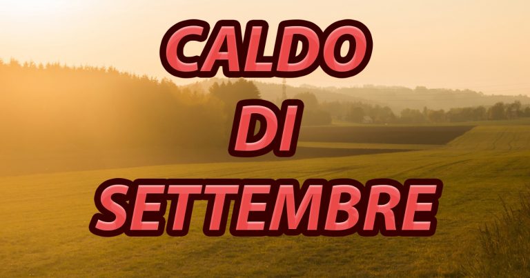 METEO ITALIA – L’ESTATE torna a farci visita per i primi di SETTEMBRE. La TENDENZA per la SETTIMANA METEO ITALIA – L’ESTATE torna a farci visita per i primi di SETTEMBRE. La TENDENZA per la SETTIMANA