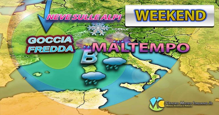 METEO – GOCCIA FREDDA confermata per il WEEKEND porta PIOGGE, TEMPORALI e NEVE con generale CALO TERMICO