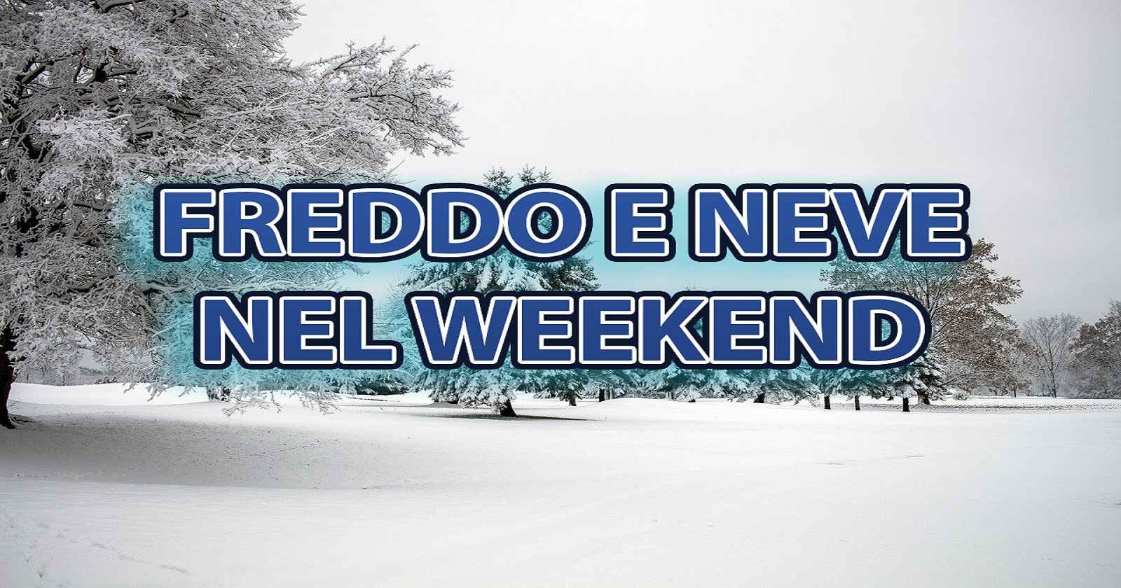 Freddo e neve nel weekend, ecco dove