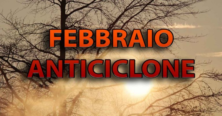 METEO – ANTICICLONE dominante anche a FEBBRAIO con l’INVERNO in pausa? Vediamo la TENDENZA