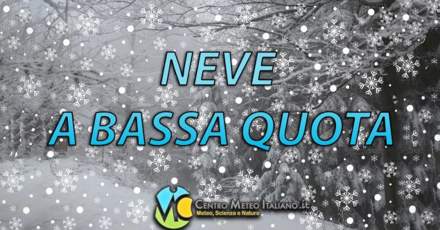 METEO - Forte MALTEMPO in arrivo nelle PROSSIME ORE in ITALIA con NEVE a BASSA QUOTA, ecco dove