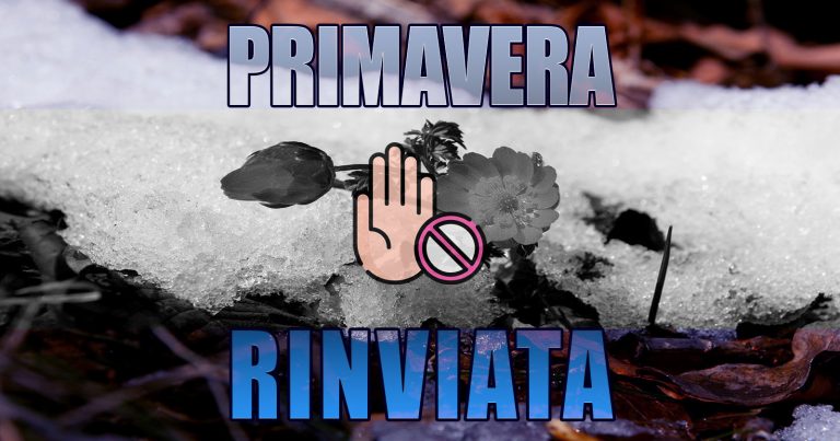 Meteo Primavera – Stagione ancora rinviata con freddo tardivo a più riprese