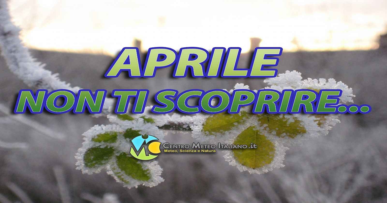 Aprile non ti scoprire, fase dinamica e a tratti fredda, tendenza meteo