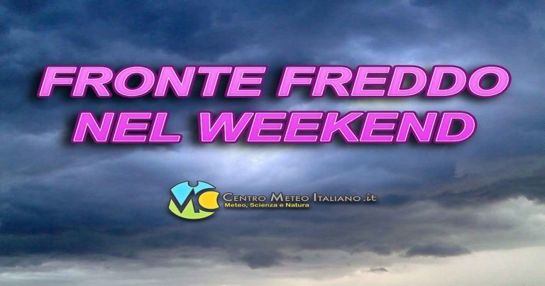 METEO WEEKEND – ARIA FREDDA in arrivo in ITALIA con CROLLO TERMICO, MALTEMPO e NEVE in montagna