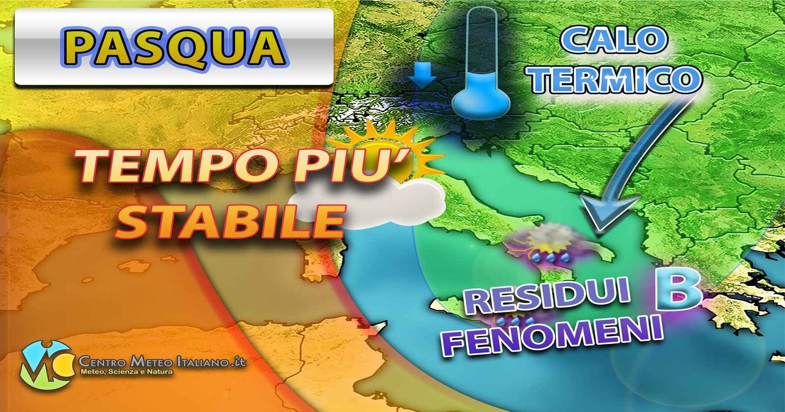 METEO - PASQUA con MALTEMPO e a PASQUETTA miglioramento, ma con clima più FREDDO: i dettagli