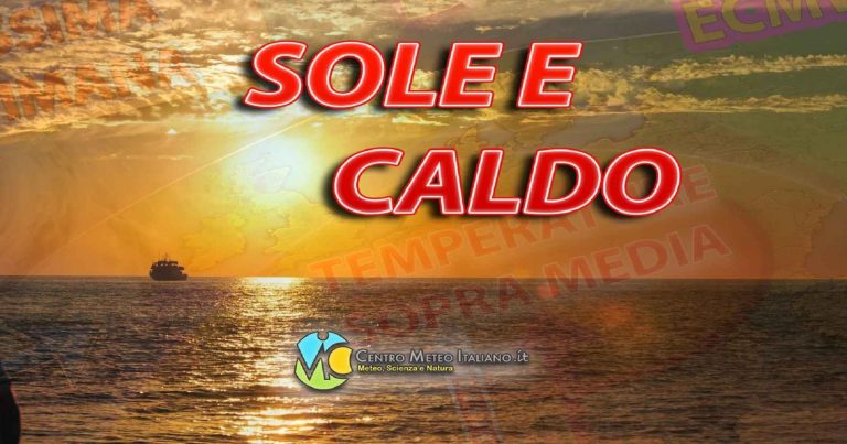 METEO – Assaggio d’ESTATE in arrivo in ITALIA con TEMPERATURE fino a sfiorare i 30°C. Vediamo dove