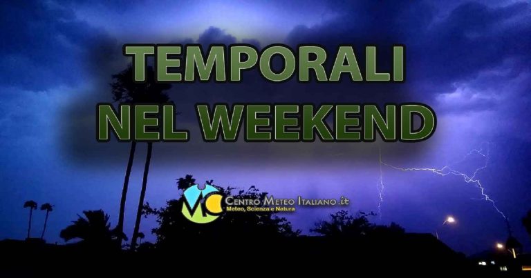 METEO WEEKEND – Torna il MALTEMPO organizzato in ITALIA con PIOGGE diffuse e TEMPORALI anche violenti. TENDENZA