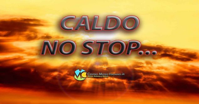 Meteo ITALIA, caldo no stop in questo primo mese dell'estate