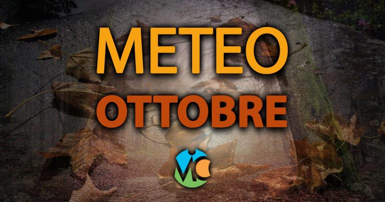 METEO OTTOBRE – L’AUTUNNO fa sul serio: ecco le ultime novità sull’andamento STAGIONALE