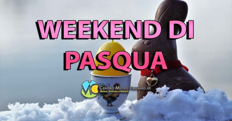 Meteo – Weekend di Pasqua al via con il maltempo, ma in miglioramento