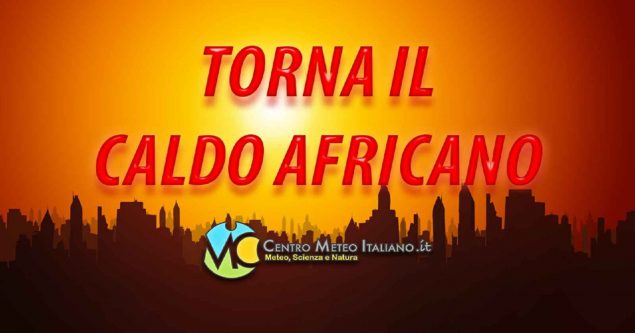 Torna il caldo africano e potrebbe anche durare parecchio