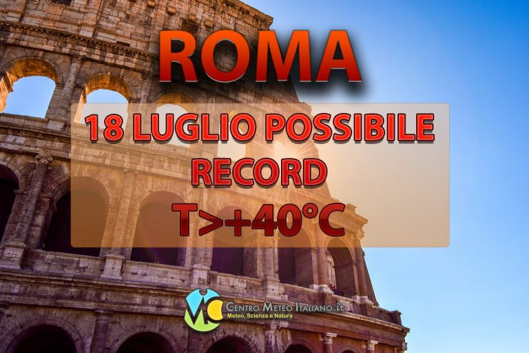 Meteo Roma – Arriva il caldo estremo con massime oltre i 40°C, possibile record di temperatura domani sulla Capitale