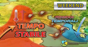 Meteo - Fase più stabile e asciutta nel Weekend, ma occhio a qualche nota di maltempo insistente: i dettagli