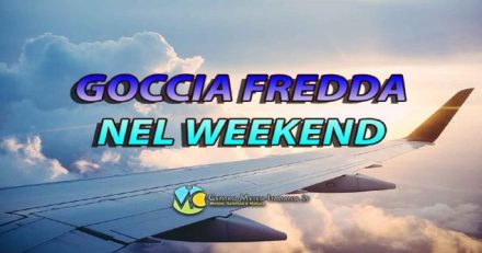 Meteo Italia - goccia fredda dalla fine del weekend