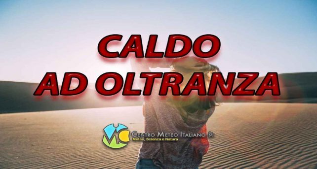 Meteo Italia - caldo intenso ad oltranza, rischio fino al termine di luglio
