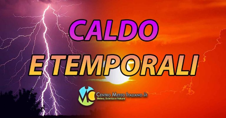 Meteo Italia – temporali anche intensi in arrivo su alcune regioni ma il grande caldo non darà tregua