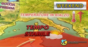 Meteo - L'Anticiclone torna a fare capolino nel Weekend, con miglioramento e temperature in ripresa