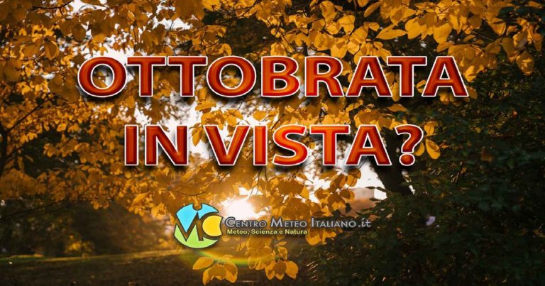 Meteo – Possibile stop all’Autunno per il prosieguo di Ottobre, con ottobrata in vista: la tendenza