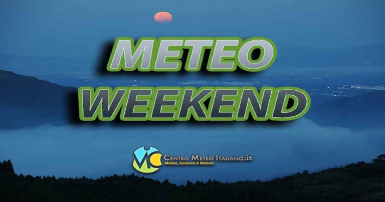 Meteo Weekend – Prima parte piuttosto stabile, ma sul finire intenso peggioramento a partire da alcune regioni