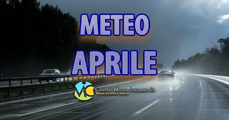 Meteo – Aprile contrassegnato dal maltempo, con affondi perturbati alternati a pause anticicloniche: la tendenza