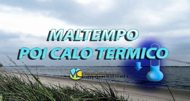 Meteo Italia - maltempo e calo termico in arrivo