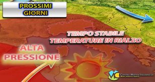 Meteo - Cambia tutto per inizio settimana la spunta l'Anticiclone con temperature in ripresa, nonostante qualche temporale