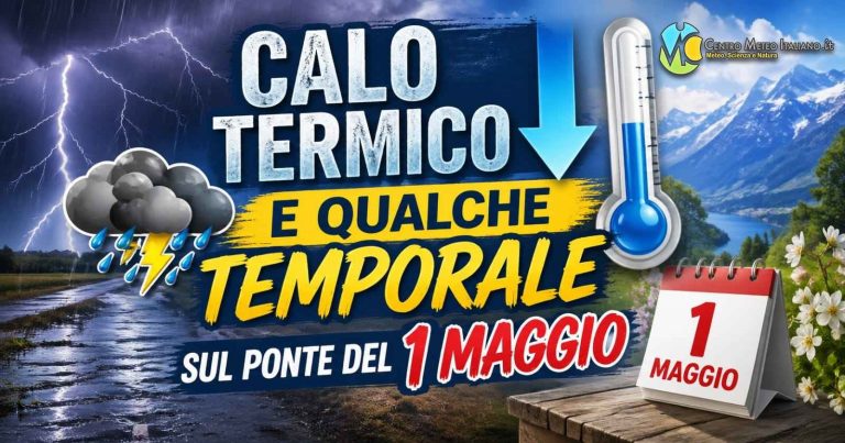 Meteo Italia – aria più fredda per la Festa del 1 maggio con temporali, rapido miglioramento nel weekend