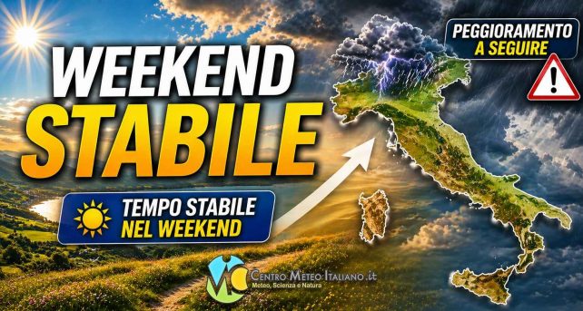 Meteo - Anticiclone all'arrembaggio nel Weekend, con generale stabilità, bel tempo e temperature in aumento