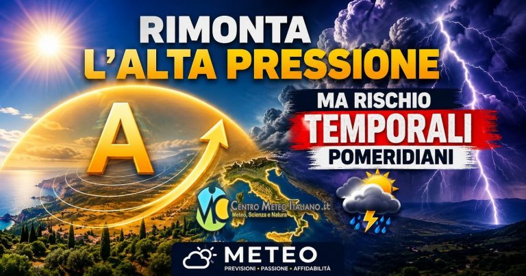Meteo Italia – rimonta dell’alta pressione con la prossima settimana ma attenzione ai temporali pomeridiani