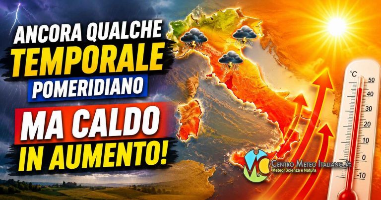 Meteo Italia – anticiclone e caldo in aumento ma qualche temporale in più possibile nel weekend, ecco l’evoluzione