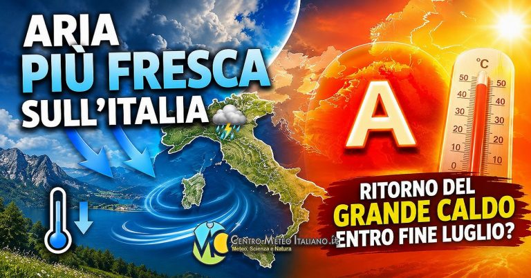 Meteo Italia – caldo intenso che potrebbe tornare entro fine luglio ma attenzione ad una piccola goccia fredda